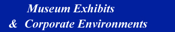 museum exhibits & corporate environments