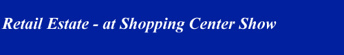 Retail Estate - Shopping Center Show